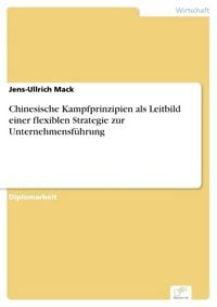 Produktbild: Chinesische Kampfprinzipien als Leitbild einer flexiblen Strategie zur Unternehmensf&uuml;hrung