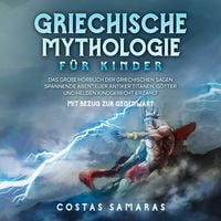 Produktbild: Griechische Mythologie f&uuml;r Kinder: Das gro&szlig;e Buch der griechischen Sagen - Spannende Abenteuer antiker Titanen, G&ouml;tter und Helden kindgerecht erz&auml;hlt - mit Bezug zur Gegenwart