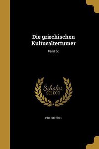 Produktbild: Die griechischen Kultusaltertümer; Band 5c