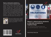 Produktbild: Raport z zako&iquest;czenia szkolenia w zakresie zarz&iquest;dzania logistycznego