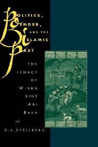 Produktbild: Spellberg, D: Politics, Gender, and the Islamic Past