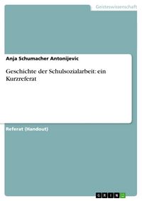 Produktbild: Geschichte der Schulsozialarbeit: ein Kurzreferat