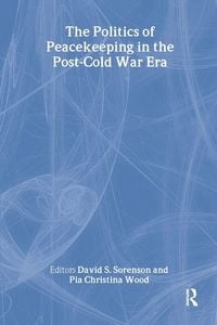 Produktbild: The Politics of Peacekeeping in the Post-Cold War Era