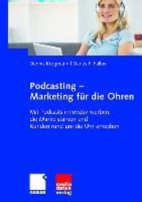 Produktbild: Podcasting - Marketing f&uuml;r die Ohren