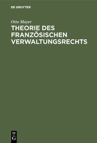 Produktbild: Theorie des franz&ouml;sischen Verwaltungsrechts
