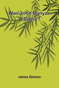 Produktbild: Was John Bunyan A Gipsy?