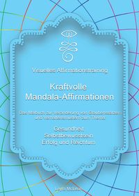 Produktbild: Visuelles Affirmationstraining - Kraftvolle Mandala-Affirmationen