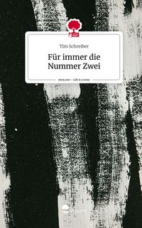 Produktbild: F&uuml;r immer die Nummer Zwei. Life is a Story - story.one