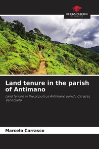 Produktbild: Land tenure in the parish of Antimano