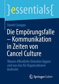 Produktbild: Die Emp&ouml;rungsfalle &ndash; Kommunikation in Zeiten von Cancel Culture