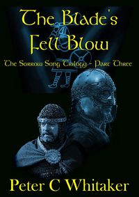 Produktbild: The Blade's Fell Blow (The Sorrow Song Trilogy, #3)