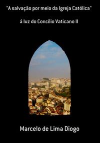 Produktbild: "a Salva&ccedil;&atilde;o Por Meio Da Igreja Cat&oacute;lica"