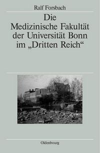 Produktbild: Die Medizinische Fakult&auml;t der Universit&auml;t Bonn im "Dritten Reich"