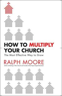 Produktbild: How to Multiply Your Church: The Most Effective Way to Grow God's Kingdom