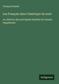 Produktbild: Les Fran&ccedil;ais dans l'Am&eacute;rique de nord