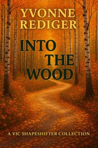 Produktbild: Into the Wood (VIC Shapeshifters, #1)