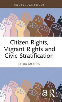 Produktbild: Citizen Rights, Migrant Rights and Civic Stratification