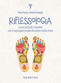 Produktbild: Riflessologia. Curare disturbi e malattie con il massaggio zonale del piede e della mano