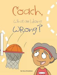Produktbild: Coach, What am I Doing Wrong?