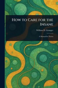 Produktbild: How to Care for the Insane
