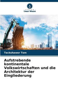 Produktbild: Aufstrebende kontinentale Volkswirtschaften und die Architektur der Eingliederung