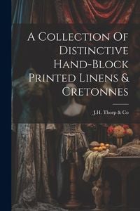 Produktbild: A Collection Of Distinctive Hand-block Printed Linens & Cretonnes
