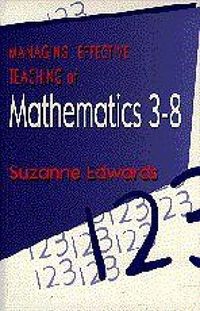 Produktbild: Edwards, S: Managing Effective Teaching of Mathematics 3-8