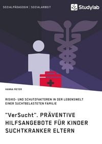 Produktbild: "VerSucht". Pr&auml;ventive Hilfsangebote f&uuml;r Kinder suchtkranker Eltern