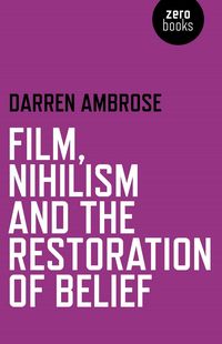 Produktbild: Film, Nihilism and the Restoration of Belief