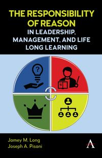 Produktbild: The Responsibility of Reason in Leadership, Management, and Life Long Learning
