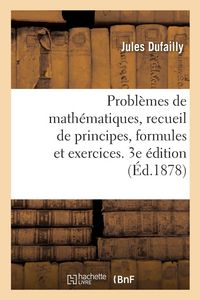 Produktbild: Probl&egrave;mes de math&eacute;matiques, recueil de principes, formules et exercices. 3e &eacute;dition