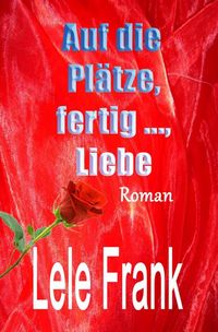 Produktbild: Auf die Pl&auml;tze, fertig ..., Liebe