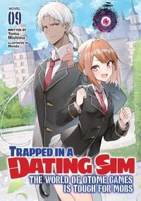 Produktbild: Trapped in a Dating Sim: The World of Otome Games is Tough for Mobs (Light Novel) Vol. 9