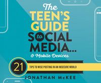 Produktbild: The Teen's Guide to Social Media...and Mobile Devices