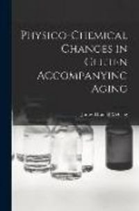 Produktbild: Physico-chemical Changes in Gluten Accompanying Aging