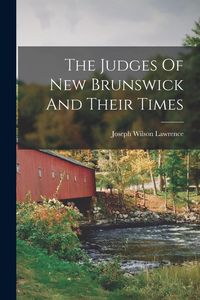 Produktbild: The Judges Of New Brunswick And Their Times