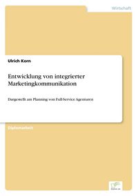 Produktbild: Entwicklung von integrierter Marketingkommunikation