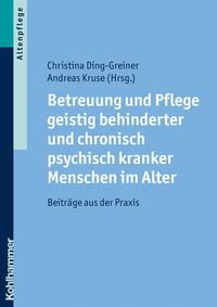 Produktbild: Betreuung und Pflege geistig behinderter und chronisch psychisch kranker Menschen im Alter