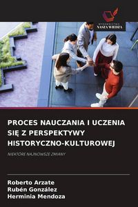 Produktbild: PROCES NAUCZANIA I UCZENIA SI&iquest; Z PERSPEKTYWY HISTORYCZNO-KULTUROWEJ