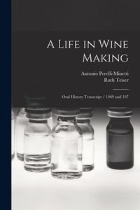 Produktbild: A Life in Wine Making: Oral History Transcript / 1969 and 197