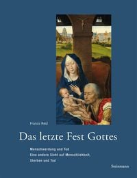 Produktbild: Das letzte Fest Gottes: Menschwerdung und Tod