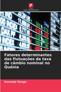 Produktbild: Fatores determinantes das flutua&ccedil;&otilde;es da taxa de c&acirc;mbio nominal no Qu&eacute;nia