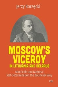 Produktbild: Moscow''s Viceroy in Lithuania and Belarus