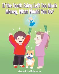 Produktbild: If the Tooth Fairy Left Too Much Money, What Would You Do?