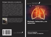 Produktbild: Biolog&iacute;a: Selecci&oacute;n y no selecci&oacute;n