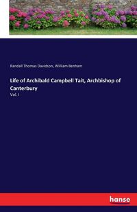 Produktbild: Life of Archibald Campbell Tait, Archbishop of Canterbury