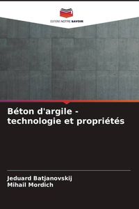 Produktbild: B&eacute;ton d'argile - technologie et propri&eacute;t&eacute;s