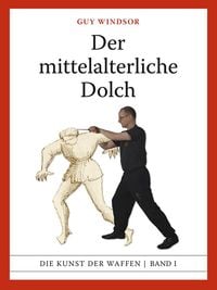 Produktbild: Der mittelalterliche Dolch (Mastering the Art of Arms, #1)