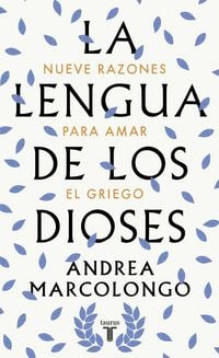 Produktbild: La lengua de los dioses : nueve razones para amar el griego