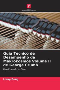 Produktbild: Guia T&eacute;cnico de Desempenho da Makrokosmos Volume II de George Crumb
